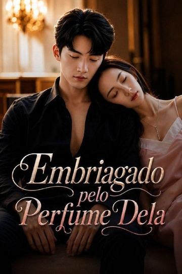 Embriagado Pelo Perfume Dela